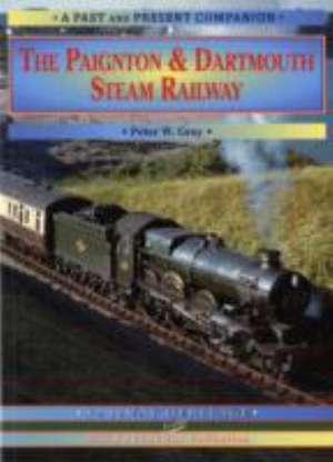 The Paignton and Dartmouth Steam Railway de Peter W. Gray