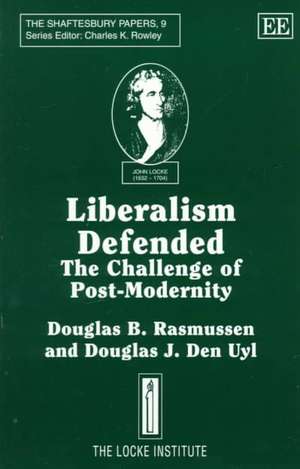 Liberalism Defended – The Challenge of Post–Modernity de Douglas B. Rasmussen