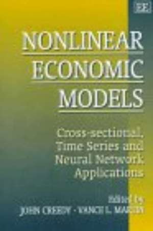 Nonlinear Economic Models – Cross–sectional, Time Series and Neural Network Applications de John Creedy