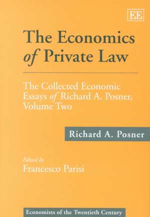 The Economics of Private Law – The Collected Economic Essays of Richard A. Posner, Volume Two de Richard A. Posner