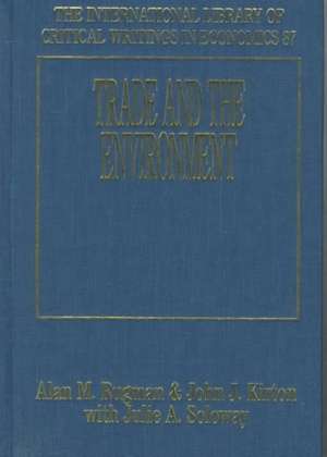 Trade and the Environment – Economic, Legal and Policy Perspectives de Alan M. Rugman