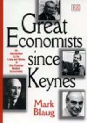 Great economists since keynes – An Introduction to the Lives and Works of One Hundred Modern Economists de Mark Blaug