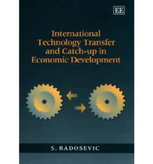 International Technology Transfer and Catch–Up in Economic Development de Slavo Radosevic