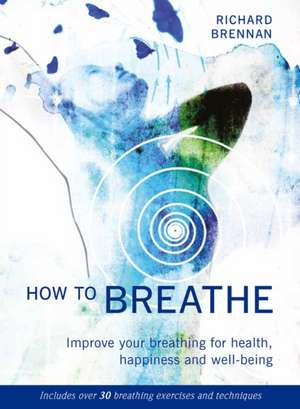 How to Breathe de Richard Brennan