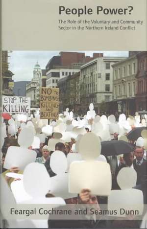 People Power: The Role of the Voluntary and Community Sector in the Northern Ireland Conflict de Dr Cochrane, Feargal