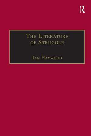 The Literature of Struggle: An Anthology of Chartist Fiction de Ian Haywood