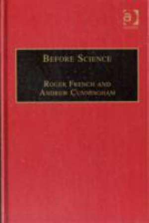 Before Science: The Invention of the Friars' Natural Philosophy de Roger French