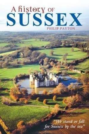 A History of Sussex de Philip Payton