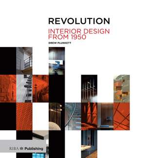 Revolution: Interior Design from 1950 de Drew Plunkett