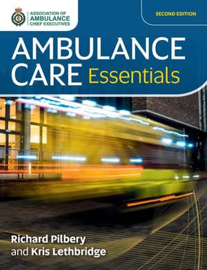 Ambulance Care Essentials de Kris Lethbridge