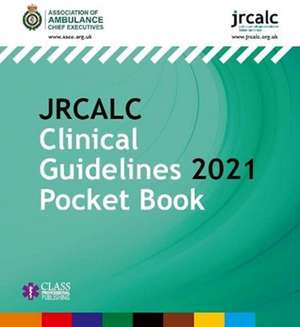 JRCALC CLINICAL GUIDLINES 2021 POCKET B de Joint Royal Colleges Ambulance Liaison Committee