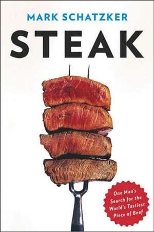 Steak de Mark Schatzker