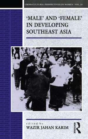 Male and Female in Developing South-East Asia de Karim Wazir Wazir