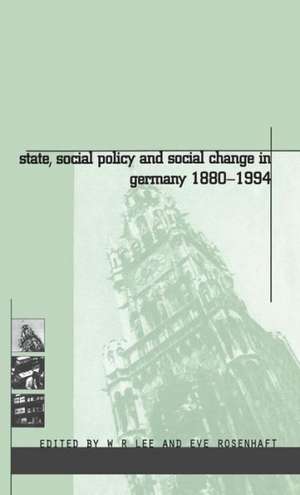 State, Social Policy and Social Change in Germany, 1880-1994 de Eve Rosenhaft