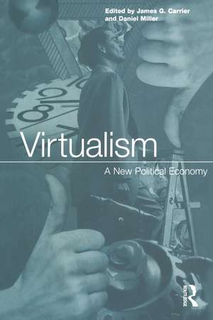 Virtualism: A New Political Economy de James G. Carrier