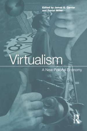 Virtualism: A New Political Economy de James G. Carrier