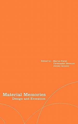 Material Memories: Design and Evocation de Marius Kwint