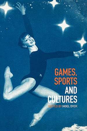 Games, Sports and Cultures de Noel Dyck