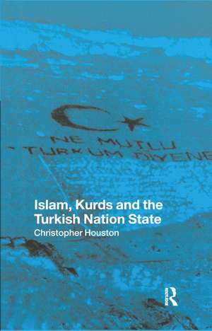 Islam, Kurds and the Turkish Nation State de Christopher Houston