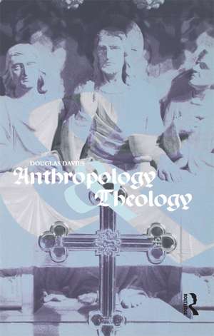 Anthropology and Theology de Douglas Davies