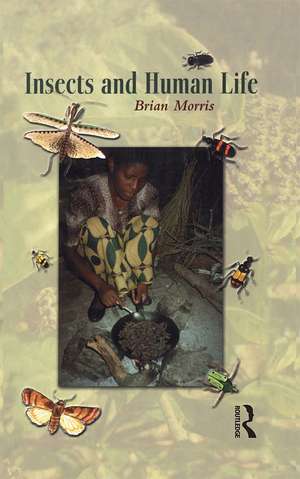 Insects and Human Life de Brian Morris