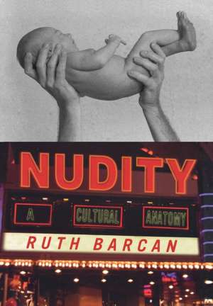 Nudity: A Cultural Anatomy de Ruth Barcan