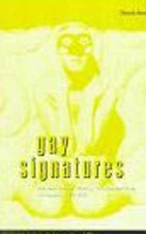 Gay Signatures: Gay and Lesbian Theory, Fiction and Film in France, 1945-1995 de Owen Heathcote