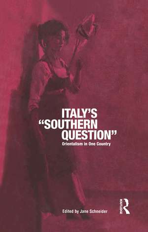 Italy's 'Southern Question': Orientalism in One Country de Jane Schneider