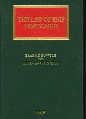 The Law of Ship Mortgages de Graeme Bowtle