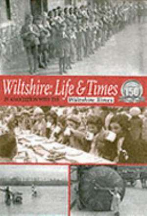 WILTSHIRE LIFE AND TIMES de "WILTSHIRE TIMES"