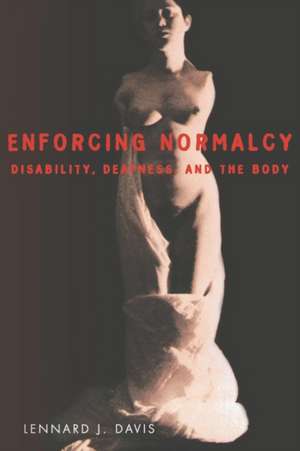 Enforcing Normalcy de Lennard J. Davis