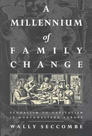 A Millennium of Family Change de Wally Seccombe