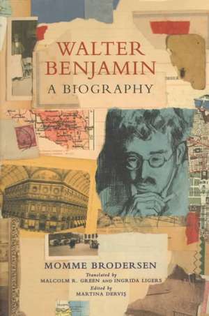 Walter Benjamin: A Biography de Momme Brodersen