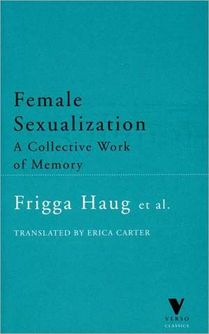 Female Sexualization: A Collective Work of Memory de Frigga Haug