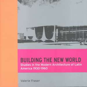 Building the New World de Valerie Fraser