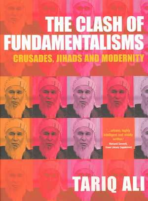 The Clash of Fundamentalisms de Tariq Ali