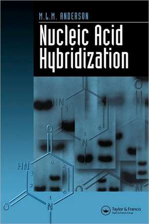 Nucleic Acid Hybridization de M.L.M. Anderson