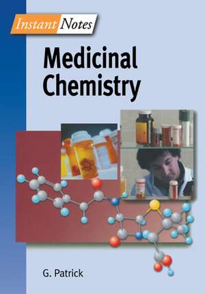 BIOS Instant Notes in Medicinal Chemistry de Graham Patrick