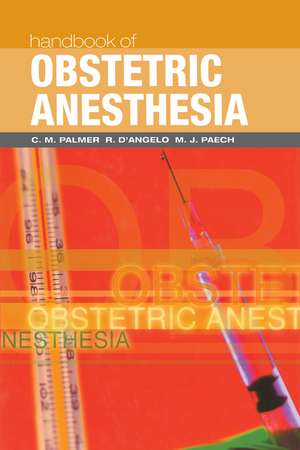 Handbook of Obstetric Anesthesia de C. M. Palmer