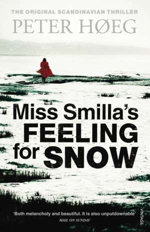 Miss Smilla's Feeling For Snow de Peter Høeg