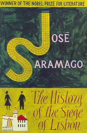 The History of the Siege of Lisbon de Jose Saramago