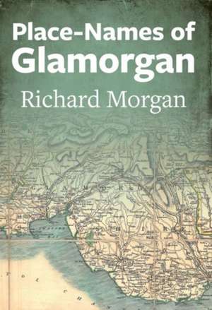 Place-Names of Glamorgan de Richard Morgan