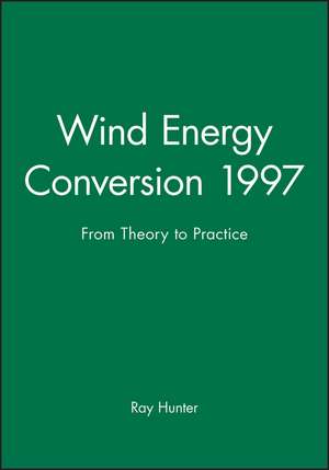 Wind Energy Conversion 1997 – From Theory to Practice de R Hunter