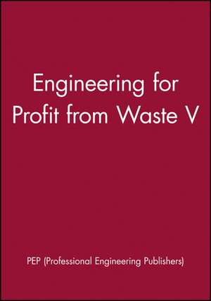 Engineering for Profit from Waste V de PEP