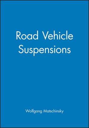 Road Vehicle Suspensions de W Matschinsky