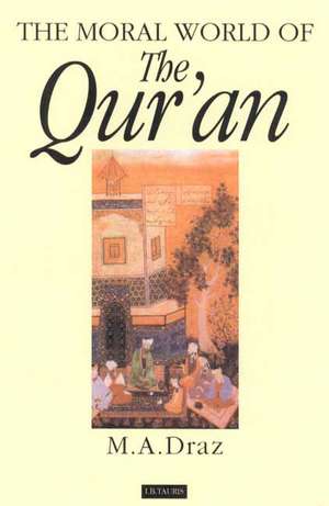 The Moral World of the Qur'an de M.A. Draz