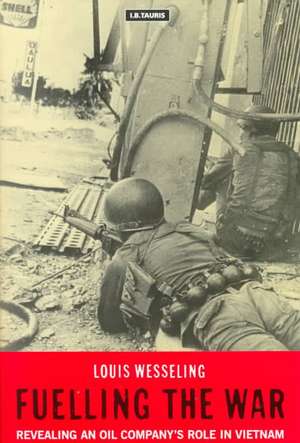 Fuelling the War de Louis Wesseling