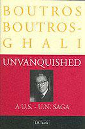 Unvanquished de Boutros Boutros-Ghali