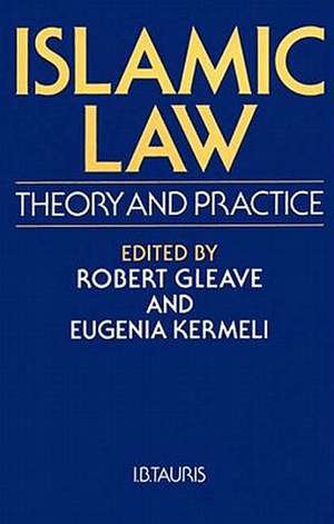 Islamic Law: Theory and Practice de Robert Gleave