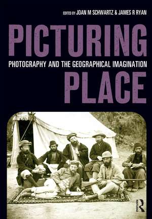 Picturing Place: Photography and the Geographical Imagination de Joan Schwartz